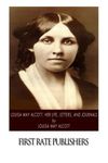 Louisa May Alcott: Her Life, Letters, and Journals