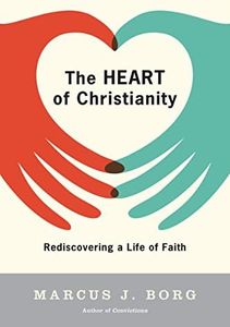 The Heart of Christianity: Rediscovering a Life of Faith