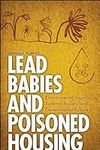 Lead Babies and Poisoned Housing: E