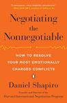 Negotiating the Nonnegotiable: How to Resolve Your Most Emotionally Charged Conflicts