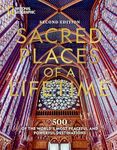Sacred Places of a Lifetime, Second Edition: 500 of the World's Most Peaceful and Powerful Destinations