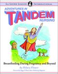 Adventures in Tandem Nursing: Breastfeeding During Pregnancy and Beyond