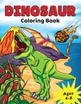 Dinosaur Coloring Book for Kids Ages 4-8: Prehistoric Dino Colouring for Boys & Girls (Coloring Books for Kids)