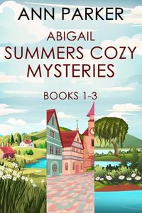 Abigail Summers Cozy Mysteries - Books 1-3