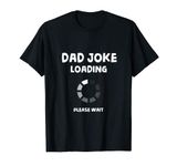 Dad Jokes Daddy Gifts from Daughter Son Birthday Fathers Day T-Shirt