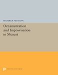 Ornamentation and Improvisation in Mozart: 5293 (Princeton Legacy Library)