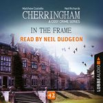 In the Frame: Cherringham. A Cosy Crime Series - Mystery Shorts 42