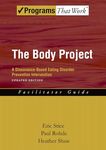 The Body Project: A Dissonance-Based Eating Disorder Prevention Intervention (Programs That Work): A Dissonance-Based Eating Disorder Prevention Intervention (Updated)