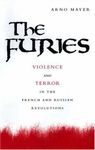 The Furies – Violence & Terror in the French & Russian Revolutions: Violence and Terror in the French and Russian Revolutions