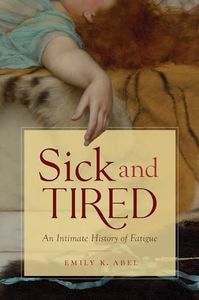 Sick and Tired: An Intimate History of Fatigue