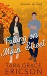Falling on Main Street: A Small-Town Contemporary Christian Romance (Seasons of Love Book 1)