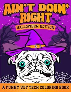 Halloween Vet Tech Coloring Book: Vet Med Humor Gifts for Veterinary Staff Week, A Vet Medicine Gift for Technician, Assistant and Receptionist