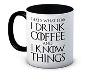 That's What I Do I Drink Coffee and I Know Things - Funny Coffee or Tea Mug