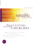 Paul's Letters to the Churches: Romans, 1 Corinthians, 2 Corinthians, Galatians, Ephesians, Philippians, Colossians, 1 Thessalonians, and 2 ... Amazing Collection: The Bible, Book by Book)