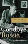 Goodbye Russia: Rachmaninoff in Exi