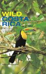 Wild Costa Rica: The Wildlife and Landscapes of Costa Rica