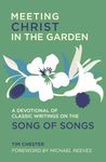 Meeting Christ in the Garden: A Devotional of Classic Writings on the Song of Songs