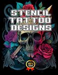 Stencil Tattoo Designs: Tattoo Designs for Real Tattoo Artists, Over 600 Vintage Old School, Traditional and Modern Style Tattoos (Inked Chronicles: A Comprehensive Collection of Tattoo Books Designs)