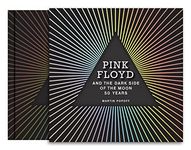 Pink Floyd and The Dark Side of the Moon: 50 Years