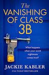 The Vanishing of Class 3B: From the No. 1 Kindle bestselling author comes a breath-taking new thriller to keep you on the edge of your seat