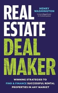 Real Estate Deal Maker: Winning Strategies to Find & Finance Successful Rental Properties in Any Market