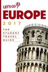 Let's Go Europe 2017: The Student Travel Guide