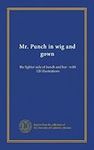 Mr. Punch in wig and gown: the ligh