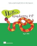 Hello Raspberry Pi!: Python programming for kids and other beginners