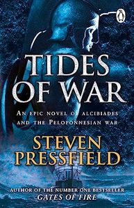 Tides Of War: A spectacular and action-packed historical novel, that breathes life into the events and characters of millennia ago
