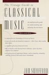 The Vintage Guide to Classical Music: An Indispensable Guide for Understanding and Enjoying Classical Music