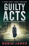 Guilty Acts (Cass Leary Legal Thril