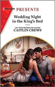 Wedding Night in the King's Bed (Harlequin Presents)