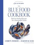 The Blue Food Cookbook: Delicious Seafood Recipes for a Sustainable Future (A Comprehensive Guide, from Buying and Preparing to Cooking Delicious Nutritious Blue Food Recipes)
