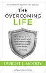 The Overcoming Life: But be ye doers of the word, and not hearers only, deceiving your own selves – James 1:22 (Updated and Annotated)