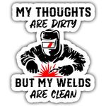 3PCs My Thought are Dirty But My Welds are Clean Welding Contructor Lineman Hard Hat Sticker Waterproof Vinyl Sticker for Toolbox Helmet Water Bottle Tumbler Phone Case Cars Laptops Gifts for Adults