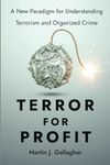 Terror for Profit: A New Paradigm for Understanding Terrorism and Organized Crime