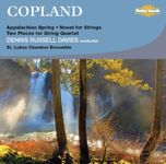 Aaron Copland: Appalachian Spring, Nonet for Strings, Two Pieces for String Quartet