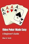 Video Poker Made Easy: A Beginner's