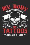 My Tattoos are my Story: Lined notebook for the journal or diary for women and men