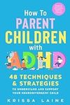 How to Parent Children with ADHD: 4