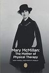 Mary McMillan ~ The Mother of Physi