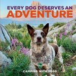 Every Dog Deserves an Adventure: Am