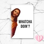 Funny Jesus Magnet For Christmas - Whatcha Doin'? Christmas Gift, Stocking Stuffer, Birthday Gift, Funny Fridge Magnet, Refrigirator Magnet #2