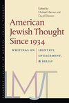 American Jewish Thought Since 1934: Writings on Identity, Engagement, and Belief