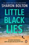 Little Black Lies: a tense and twisty psychological thriller from Richard & Judy bestseller Sharon Bolton