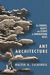 Ant Architecture: The Wonder, Beaut