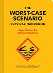 The NEW Worst-Case Scenario Survival Handbook: Expert Advice for Extreme Situations