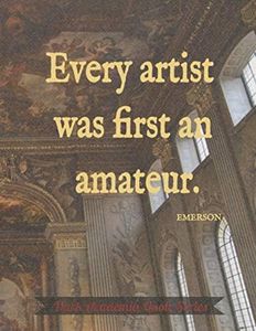 Every artist was first and amateur sketch book: Dark Academia Quote Series: Emerson, Blank Paper Notebook, 120 Pages, 8.5 x 11, Painted Ceiling Matte ... (Every artist was first and amateur Journal)