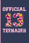 Official Teenager 13: 13 Year Old Girls Gifts 13th Birthday Gifts For Girls - Blank Lined Journal Notebook Planner