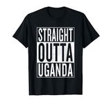 Straight Outta Uganda Great Travel Outfit & Gift Idea T-Shirt